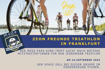 MACH MIT beim MüZe-Papa-Kind-Treff-Team für den 10-Freunde-Triathlon in Frankfurt