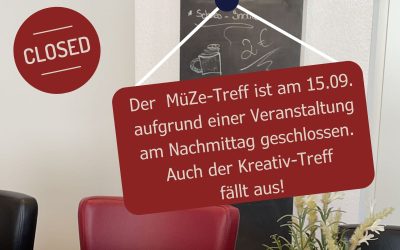 Am Dienstagnachmittag – 15.09. – wegen einer Veranstaltung geschlossen!